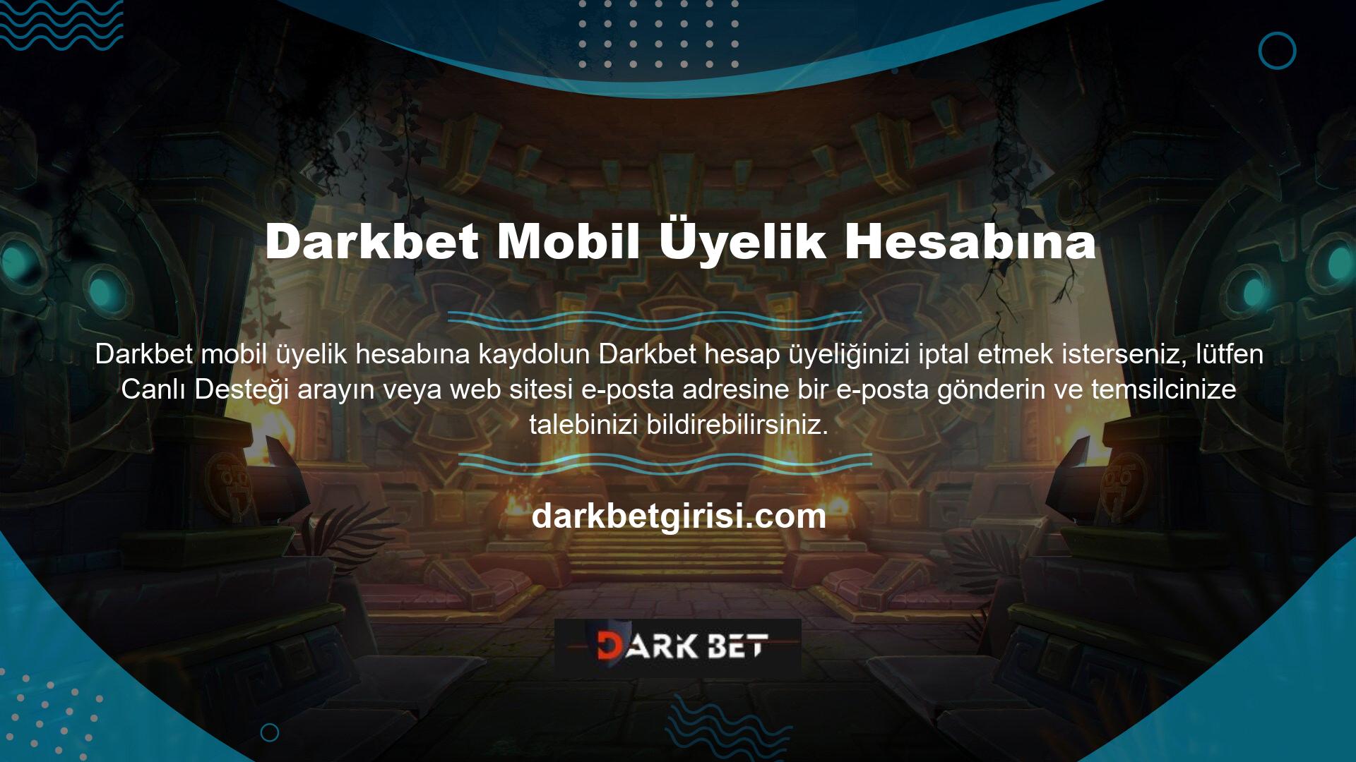 Her iki durumda da talebiniz hemen işleme alınacak ve Darkbet hesabınızın kapatılması işlemi kısa sürede Darkbet mobil üyelik hesabına